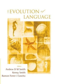 Enlarge image Cover: Evolution Of Language, The - Proceedings Of The 7th International Conference (Evolang7) - World Scientific Publishing Co Pte Ltd