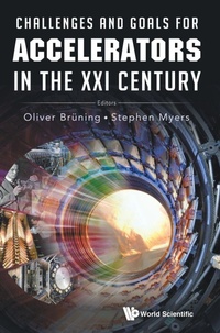 Enlarge image Cover: Challenges And Goals For Accelerators In The Xxi Century - World Scientific Publishing Co Pte Ltd