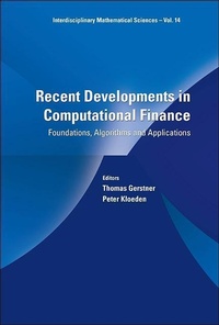Enlarge image Cover: Recent Developments In Computational Finance: Foundations, Algorithms And Applications - World Scientific Publishing Co Pte Ltd