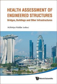 Enlarge image Cover: Health Assessment Of Engineered Structures: Bridges, Buildings And Other Infrastructures - World Scientific Publishing Co Pte Ltd