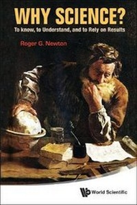 Enlarge image Cover: Roger Newton Collection: Why Science? / The Science Of Energy / How Physics Confronts Reality - World Scientific Publishing Co Pte Ltd