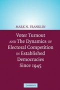 Cover: Voter Turnout and the Dynamics of Electoral Competition in Established Democracies since 1945 - Cambridge University Press