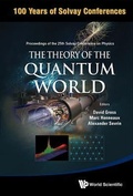 Cover: Theory Of The Quantum World, The - Proceedings Of The 25th Solvay Conference On Physics - World Scientific Publishing Co Pte Ltd