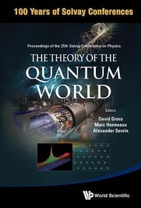 Enlarge image Cover: Theory Of The Quantum World, The - Proceedings Of The 25th Solvay Conference On Physics - World Scientific Publishing Co Pte Ltd