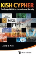 Cover: Kish Cypher, The: The Story Of Kljn For Unconditional Security - World Scientific Publishing Co Pte Ltd
