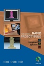 Cover: Rapid Prototyping: Principles And Applications (Third Edition) (With Companion Cd-rom) - World Scientific Publishing Co Pte Ltd