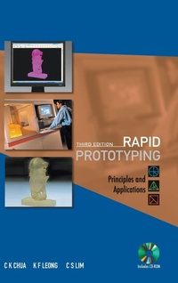 Enlarge image Cover: Rapid Prototyping: Principles And Applications (Third Edition) (With Companion Cd-rom) - World Scientific Publishing Co Pte Ltd