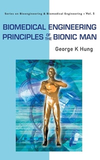 Enlarge image Cover: Biomedical Engineering Principles Of The Bionic Man - World Scientific Publishing Co Pte Ltd