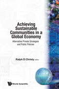 Cover: Achieving Sustainable Communities In A Global Economy: Alternative Private Strategies And Public Policies - World Scientific Publishing Co Pte Ltd