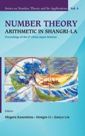 Cover: Number Theory: Arithmetic In Shangri-la - Proceedings Of The 6th China-japan Seminar - World Scientific Publishing Co Pte Ltd
