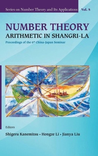 Abbildung von: Number Theory: Arithmetic In Shangri-la - Proceedings Of The 6th China-japan Seminar - World Scientific Publishing Co Pte Ltd