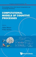 Cover: Computational Models Of Cognitive Processes - Proceedings Of The 13th Neural Computation And Psychology Workshop - World Scientific Publishing Co Pte Ltd