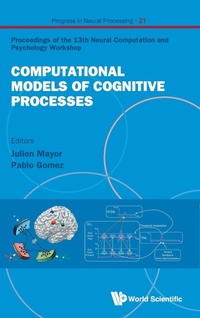 Enlarge image Cover: Computational Models Of Cognitive Processes - Proceedings Of The 13th Neural Computation And Psychology Workshop - World Scientific Publishing Co Pte Ltd