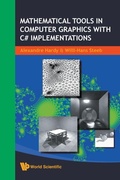 Cover: Mathematical Tools In Computer Graphics With C# Implementations - World Scientific Publishing Co Pte Ltd