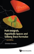 Cover: Path Integrals, Hyperbolic Spaces And Selberg Trace Formulae (2nd Edition) - World Scientific Publishing Co Pte Ltd