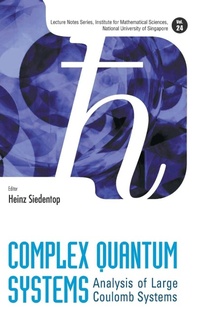 Enlarge image Cover: Complex Quantum Systems: Analysis Of Large Coulomb Systems - World Scientific Publishing Co Pte Ltd