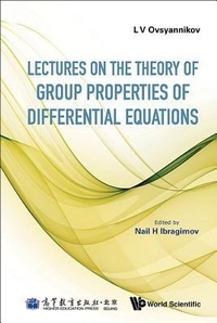 Abbildung von: Lectures On The Theory Of Group Properties Of Differential Equations - World Scientific Publishing Co Pte Ltd