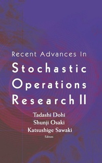 Enlarge image Cover: Recent Advances In Stochastic Operations Research Ii - World Scientific Publishing Co Pte Ltd