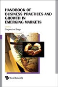 Cover: Handbook Of Business Practices And Growth In Emerging Markets - World Scientific Publishing Co Pte Ltd