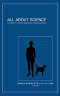 Cover: All About Science: Philosophy, History, Sociology & Communication - World Scientific Publishing Co Pte Ltd