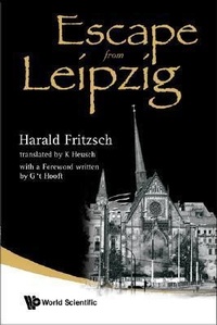 Enlarge image Cover: Escape From Leipzig - World Scientific Publishing Co Pte Ltd