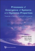 Cover: Processes Of Emergence Of Systems And Systemic Properties: Towards A General Theory Of Emergence - Proceedings Of The International Conference - World Scientific Publishing Co Pte Ltd