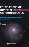 Cover: Foundations Of Quantum Chromodynamics: An Introduction To Perturbative Methods In Gauge Theories (3rd Edition) - World Scientific Publishing Co Pte Ltd