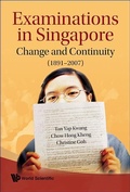 Cover: Examinations In Singapore: Change And Continuity (1891-2007) - World Scientific Publishing Co Pte Ltd
