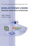 Cover: Bioelectronic Vision: Retina Models, Evaluation Metrics And System Design - World Scientific Publishing Co Pte Ltd