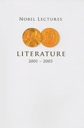 Cover: Nobel Lectures In Literature (2001-2005) - World Scientific Publishing Co Pte Ltd