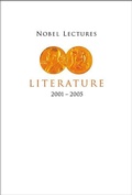 Cover: Nobel Lectures In Literature (2001-2005) - World Scientific Publishing Co Pte Ltd