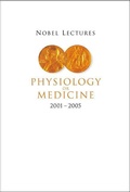 Cover: Nobel Lectures In Physiology Or Medicine 2001-2005 - World Scientific Publishing Co Pte Ltd
