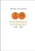 Cover: Nobel Lectures In Economic Sciences (2001-2005) - World Scientific Publishing Co Pte Ltd