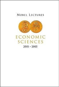 Enlarge image Cover: Nobel Lectures In Economic Sciences (2001-2005) - World Scientific Publishing Co Pte Ltd