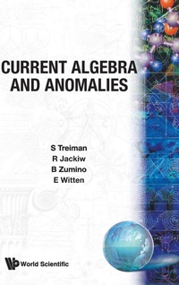 Enlarge image Cover: Current Algebra And Anomalies - World Scientific Publishing Co Pte Ltd