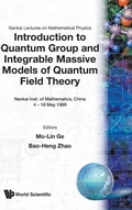 Cover: Introduction To Quantum Group And Integrable Massive Models Of Quantum Field Theory - World Scientific Publishing Co Pte Ltd