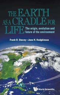 Enlarge image Cover: Earth As A Cradle For Life, The: The Origin, Evolution And Future Of The Environment - World Scientific Publishing Co Pte Ltd