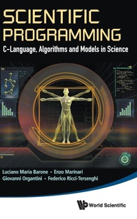 Enlarge image Cover: Scientific Programming: C-language, Algorithms And Models In Science - World Scientific Publishing Co Pte Ltd