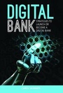 Cover: Digital Bank: Strategies To Succeed As A Digital Bank - Marshall Cavendish International (Asia) Pte Ltd