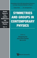 Cover: Symmetries And Groups In Contemporary Physics - Proceedings Of The Xxix International Colloquium On Group-theoretical Methods In Physics - World Scientific Publishing Co Pte Ltd