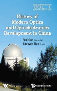 Enlarge image Cover: History Of Modern Optics And Optoelectronics Development In China - World Scientific Publishing Co Pte Ltd