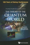 Cover: Theory Of The Quantum World, The - Proceedings Of The 25th Solvay Conference On Physics - World Scientific Publishing Co Pte Ltd