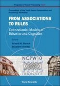 Enlarge image Cover: From Association To Rules: Connectionist Models Of Behavior And Cognition - Proceedings Of The Tenth Neural Computation And Psychology Workshop - World Scientific Publishing Co Pte Ltd