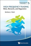 Cover: High Frequency Trading: Risks, Rewards, And Regulation - World Scientific Publishing Co Pte Ltd