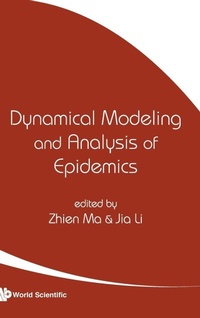 Enlarge image Cover: Dynamical Modeling And Analysis Of Epidemics - World Scientific Publishing Co Pte Ltd