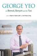 Cover: George Yeo On Bonsai, Banyan And The Tao - World Scientific Publishing Co Pte Ltd