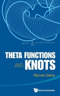 Cover: Theta Functions And Knots - World Scientific Publishing Co Pte Ltd
