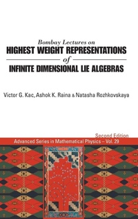 Abbildung von: Bombay Lectures On Highest Weight Representations Of Infinite Dimensional Lie Algebras (2nd Edition) - World Scientific Publishing Co Pte Ltd