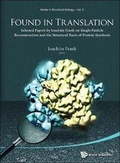 Cover: Found In Translation: Collection Of Original Articles On Single-particle Reconstruction And The Structural Basis Of Protein Synthesis - World Scientific Publishing Co Pte Ltd