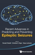 Cover: Recent Advances In Predicting And Preventing Epileptic Seizures - Proceedings Of The 5th International Workshop On Seizure Prediction - World Scientific Publishing Co Pte Ltd